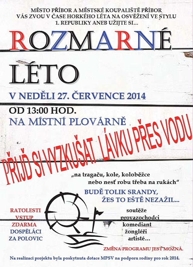 27. července 2014 Rozmarné léto aneb Přijď si vyzkúšat lávku přes vodu