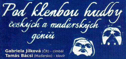 Pod klenbou hudby českých a maďarských géniů