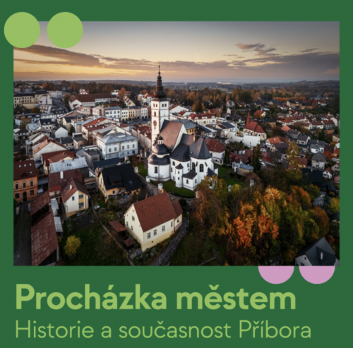 Procházka městem - Historie a současnost Příbora